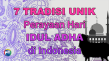 7 Tradisi Unik Perayaan...