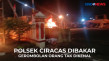 Polsek Ciracas Dibakar...