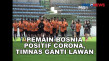 Pemain Bosnia Positif...