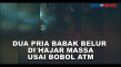 Dua Pria Babak Belur...