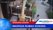 Waspada Pencurian Rumah...
