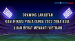 Drawing Lanjutan Kualifikasi...