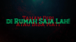 Di Rumah Aja, Demi Keselamatan...