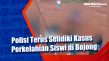 Polisi Terus Selidiki...
