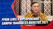 PPKM Level 4 Diperpanjang...