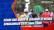 Suami dan Anaknya Dibunuh...