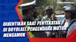 Dihentikan saat Penyekatan...