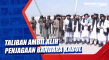 Taliban Ambil Alih Penjagaan...