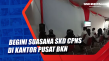 Begini Suasana SKD CPNS...