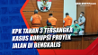 KPK Tahan 3 Tersangka...