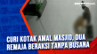 Curi Kotak Amal Masjid,...