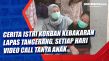 Cerita Istri Korban...