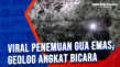 Viral Penemuan Gua Emas,...