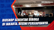 Bioskop Serentak Dibuka...