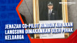 Jenazah Co-Pilot Rimbun...