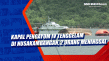 Kapal Pengayom IV Tenggelam...