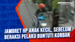 Jambret HP Anak Kecil,...
