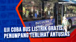 Uji Coba Bus Listrik...