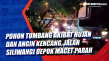 Pohon Tumbang akibat...