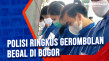 Polisi Ringkus Gerombolan...