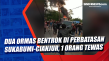 Dua Ormas Bentrok di...
