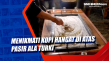 Menikmati Kopi Hangat...