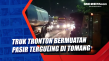 Truk Tronton Bermuatan...