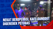 Nekat Beroperasi, Kafe...