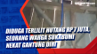 Diduga Terlilit Hutang...
