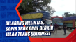 Dilarang Melintas, Sopir...