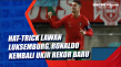 Cetak Hat-trick Lawan...