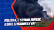 Meledak, 3 Sumur Minyak...