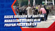 Kasus Brigadir NP Banting...