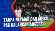 Tanpa Neymar dan Messi,...