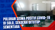 Puluhan Siswa Positif...