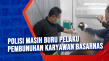 Polisi Masih Buru Pelaku...