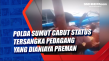 Polda Sumut Cabut Status...