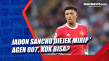Jadon Sancho Diejek...