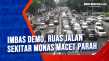 Imbas Demo, Ruas Jalan...