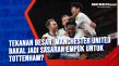 Tekanan Besar, Manchester...