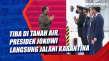 Tiba di Tanah Air, Presiden...