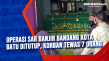 Operasi SAR Banjir Bandang...