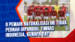 8 Pemain Naturalisasi...