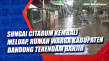 Sungai Citarum Kembali...