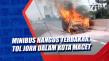 Minibus Hangus Terbakar,...