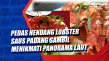 Pedas Nendang Lobster...