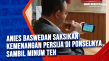 Anies Baswedan Saksikan...