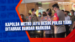 Kapolda Metro Jaya Besuk...