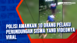 Polisi Amankan 10 Orang...