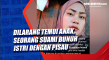 Dilarang Temui Anak,...